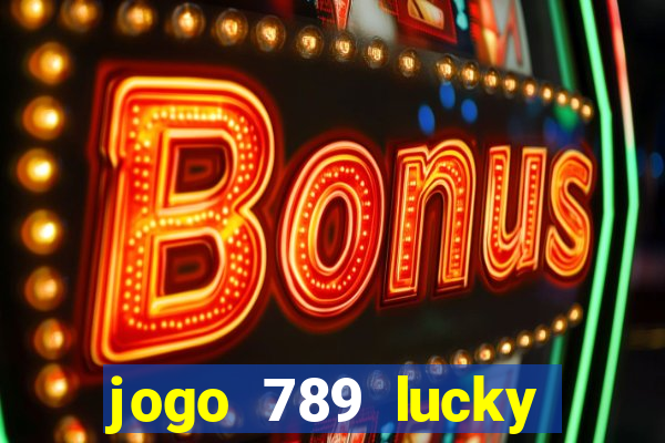 jogo 789 lucky paga mesmo